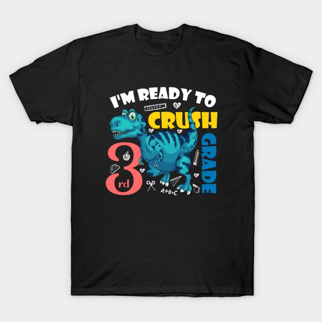 I'm Ready To Crush 3rd Grade Dinosaur Back To School T-Shirt by zerouss